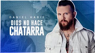 DIOS NO HACE CHATARRA  Daniel Habif [upl. by Sadie]