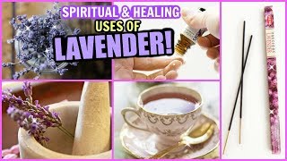 LAVENDER SPIRITUAL amp HEALING BENEFITS │ USES FOR SLEEP PEACE amp HARMONY IN HOME PAIN RELIEF amp MORE [upl. by Olag]