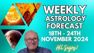 Weekly Astrology Forecasts  from 18th  24th November 2024  All Signs [upl. by Norahc170]