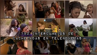 150 Intercambios de Cachetadas en Telenovelas  Especial 3k suscriptores [upl. by Nannahs]