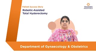 RoboticAssisted Total Hysterectomy  Yashoda Hospitals Hyderabad [upl. by Aidekal]