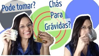 Grávidas Podem Tomar Chá ❓ 🍵 Quais [upl. by Greff]