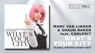 Marc van Linden amp Shaun Baker feat Carlprit  Whats Your City Global Groove Radio Edit [upl. by Paterson]