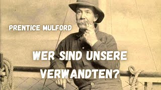 Wer sind unsere Verwandten  Unfug des Lebens und des Sterbens  von Prentice Mulford  lesung [upl. by Daveta351]