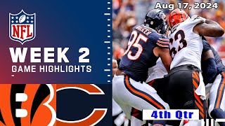 Cincinnati Bengals vs Chicago Bears WEEK 2 4th Qtr 08172024  NFL Preseason 2024 NFL Highlights [upl. by Nies]