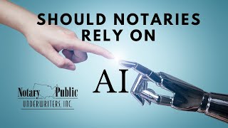 Should notaries rely on AI for questions about procedures or performing notarial acts [upl. by Anissej]