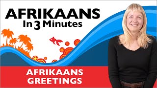 Afrikaans in Three Minutes  Afrikaans Greetings [upl. by Arlen]