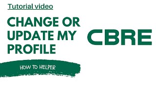 How to CHANGE or UPDATE my PROFILE on CBRE [upl. by Steffane]