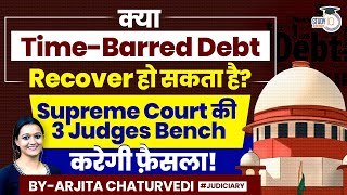 Can TimeBarred Debt Be Recovered Supreme Court Refers Issue to ThreeJudge Bench [upl. by Esimorp]