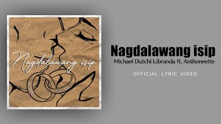 NAGDALAWANG ISIP BY MICHAEL DUTCHI LIBRANDA FT ANTHONEETTE [upl. by Lapotin38]