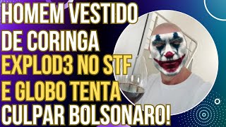 Homem vestido de Coringa expl0d3 em frente ao STF e Globo tenta culpar Bolsonaro [upl. by Layney352]