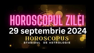 Horoscopul Zilei  29 septembrie 2024  HOROSCOPUS [upl. by Rutger]