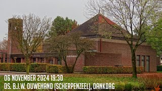 06112024  Avonddienst 1930  Goede Herderkerk  ds BJW Ouwehand Scherpenzeel  Dankdag [upl. by Syverson]