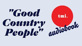 quotGood Country Peoplequot Flannery OConnor  AudiobookOriginal Performance [upl. by Eelaras]