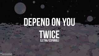 TWICE  DEPEND ON YOU LetraEspañol [upl. by Lovering]