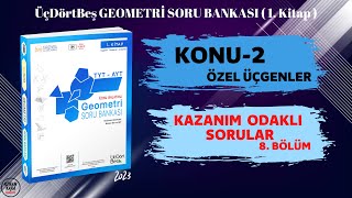 8 BÖLÜM  KAZANIM ODAKLI SORULAR  ÖZEL ÜÇGENLER  ÜçDörtBeş GEOMETRİ SORU BANKASI [upl. by Matti]