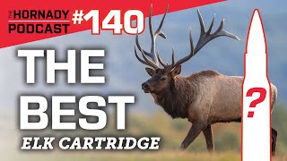 Ep 140  The BEST Elk Cartridge [upl. by Eedebez814]