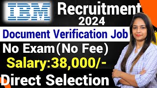 Document Verification JobIBM Recruitment 2024Work From Home JobsWork From Home JobGovt Jobs 2024 [upl. by Euqinotna]