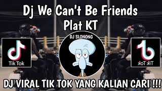 DJ WE CANT BE FRIENDS PLAT KT  DJ WE CANT BE FRIENDS PLAT KT VIRAL TIKTOK TERBARU YANG KALIAN CARI [upl. by Batista997]