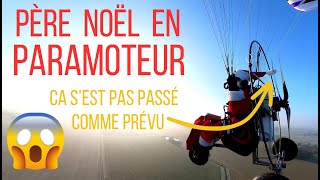 PÈRE NOËL EN PARAMOTEUR ÉLECTRIQUE  Ça sest pas passé comme prévu [upl. by Ahsiekram453]