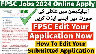 How To Edit FPSC Application Form  FPSC Submitted Application Form Editing  FPSC Form Correction [upl. by Emiline]