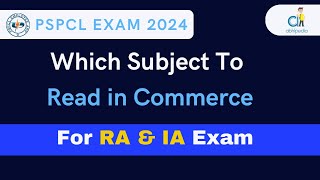 PSPCL EXAM 2024  Which Subject to Read in Commerce for Revenue Accountant and Internal Auditor Exam [upl. by Maddis]