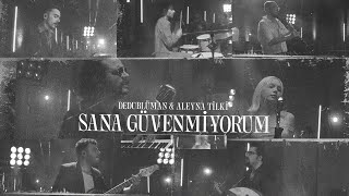 Dedublüman x Aleyna Tilki  Sana Güvenmiyorum Dedub Sessions with Aleyna Tilki [upl. by Marbut765]