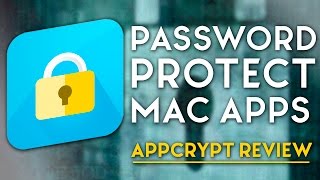 How to Password Protect Mac Apps  Appcrypt Overview [upl. by Zaneski432]