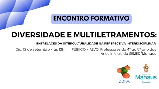 ENCONTRO FORMATIVO  DIVERSIDADE  PROFESSORES DOS ANOS INICIAIS  4Âº AO 5Âº ANO  VESPERTINO [upl. by Anoirb410]