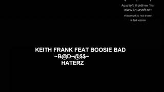 Keith Frank ft Lil Boosie  Haterz [upl. by Bencion318]