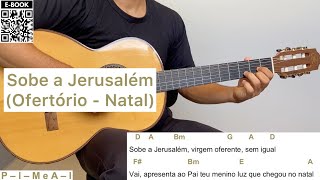 SOBE A JERUSALÉM canto de ofertório  NATAL  como tocar no violão letra e cifra [upl. by Dygall]