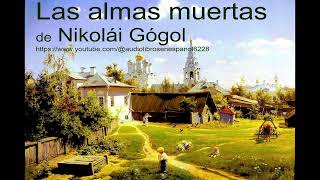 Las almas muertas parte 3 de Nikolái Gógol audiolibro con voz humana [upl. by Esnahc]