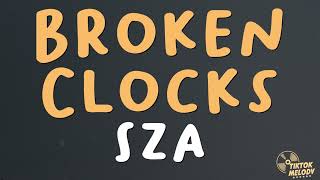 Broken Clocks  SZA Lyrics [upl. by Ainegul649]