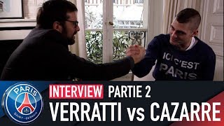 INTERVIEW  JULIEN CAZARRE vs MARCO VERRATTI  LIMPROBABLE RENCONTRE  PARTIE 2 [upl. by Lleneg]