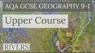 RIVERS  UPPER COURSE  AQA GCSE 91 Geography 2019 [upl. by Atteram]