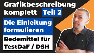 Grafikbeschreibung Teil 2  Die Einleitung formulieren  Redemittel für TestDaF DSH und Goethe C1 [upl. by Emmalee]