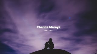 Channa Mereya  Slowed  Reverb [upl. by Ellehcyar]