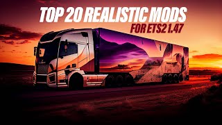 Top 20 ETS2 147 Realistic Mods That will completely change your game  ETS2 Mods [upl. by Neille533]