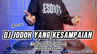 DJ JODOH YANG KESAMPAIAN  REMIX TERBARU FULL BASS VIRAL TIKTOK 2024 [upl. by Samal]