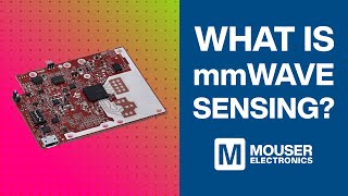 What is mmWave sensing   Mouser Electronics  Texas Instruments [upl. by Fabien]