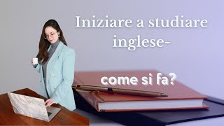 Come iniziare a studiare linglese parlareinglese [upl. by Anel]