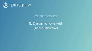 8 Dynamic rows with gridautorows  Learn CSS Grid with Pinegrow [upl. by Enelrihs]