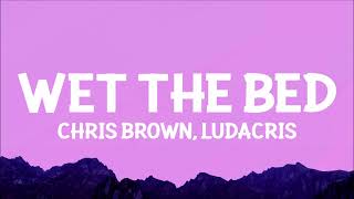 Chris Brown  Wet the Bed Lyrics ft Ludacris [upl. by Ydnew]