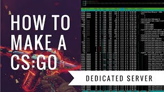 How To Make a CSGO Server on a Dedicated Server Ubuntu 17 [upl. by Armbruster]