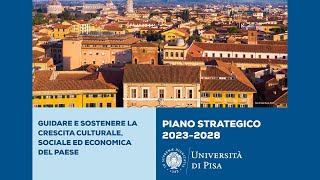 Università di Pisa  Piano strategico 2023  2028 [upl. by Yekram]