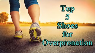 Top 5 Best Shoes for Overpronation 2018 [upl. by Gresham]