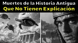 25 muertes de la Historia Antigua Que No Tienen Explicación [upl. by Erdnassak]