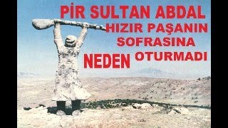 PÄ°R SULTAN ABDAL HIZIR PAÅANIN SOFRASINA NEDEN OTURMADI [upl. by Pierro]