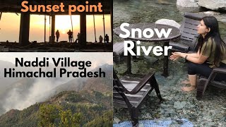 NaddiHimachal PradeshBhal villageSnow riverSunset pointView pointDal lake [upl. by Rozalie]