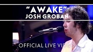 Josh Groban  Awake Official Live [upl. by Dihahs]